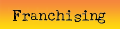 Franchising